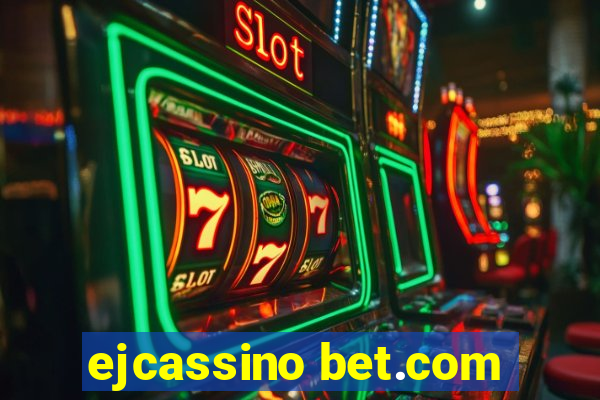 ejcassino bet.com